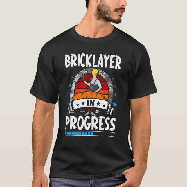 Bricklayer In Progress Trainee Student T-Shirt (Front)