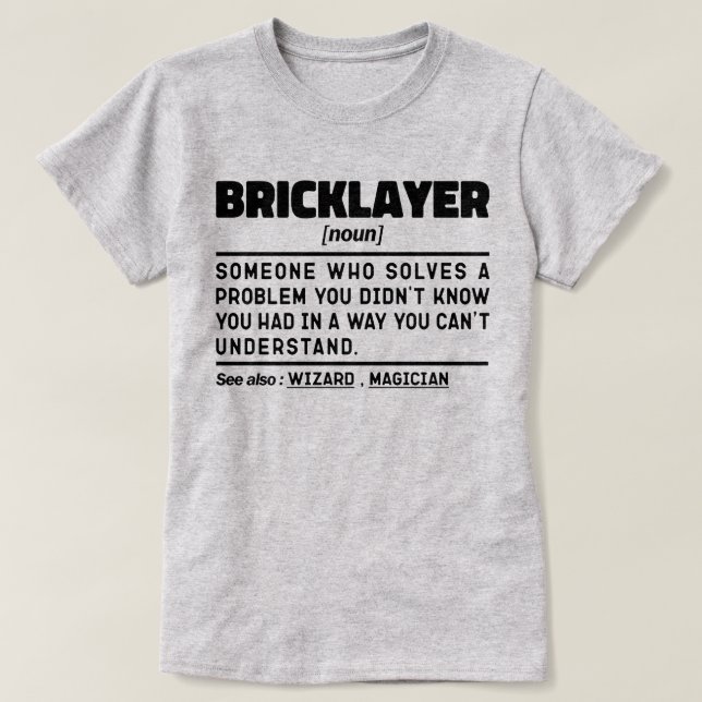 Bricklayer Noun Construction Worker Cool Sarcastic T-Shirt (Design Front)