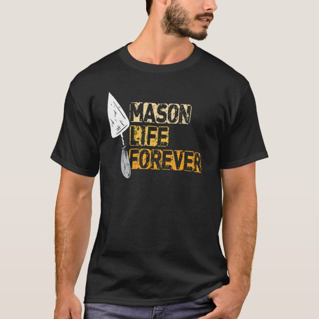 Bricklayer Outfit - Mason Life Forever For Brickla T-Shirt (Front)