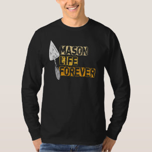 Bricklayer Outfit - Mason Life Forever For Brickla T-Shirt