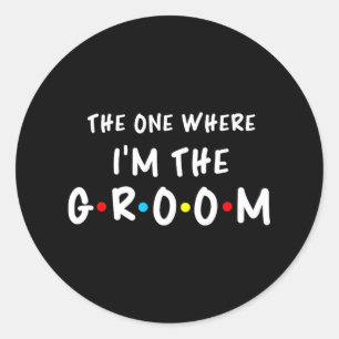 Bridal Bachelorette Party The One Where I'm The Gr Classic Round Sticker
