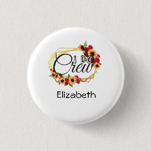 Bridal Party Gifts, I Do Crew, Sunflowers, Roses 3 Cm Round Badge