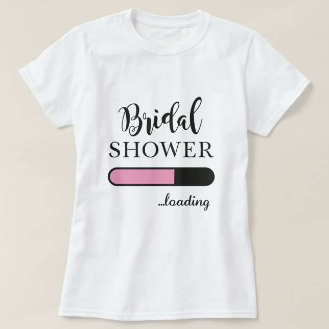 Bridal Shower Loading Fun Party Pink Team Top Tee (Design Front)