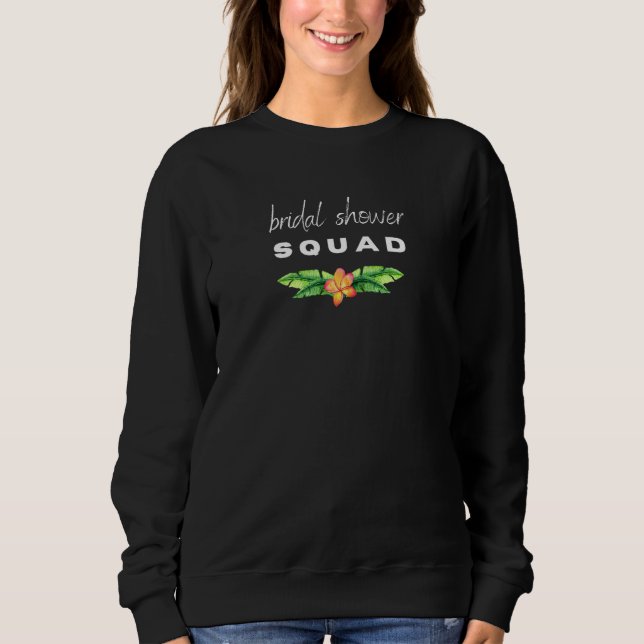 Bridal Shower Squad Bachelorette Weekend Brides Ma Sweatshirt (Front)