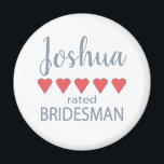 Bridal & Wedding Party 5 Heart Bridesman Magnet<br><div class="desc">Members of the bridal party and wedding party will feel loved and appreciated with a “five heart” gift made especially for them. Love is what it’s all about. Whether it’s a hometown wedding or destination wedding the personalised items will be sure to bring smiles along the way. The customisable t-shirts...</div>