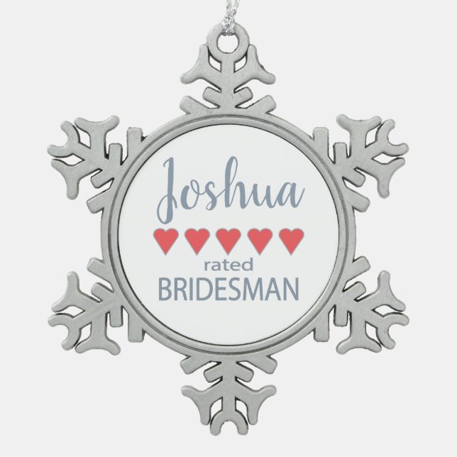 Bridal & Wedding Party 5 Heart Bridesman Snowflake Pewter Christmas Ornament (Front)