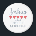 Bridal & Wedding Party 5 Heart Brother of Bride Magnet<br><div class="desc">Members of the bridal party and wedding party will feel loved and appreciated with a “five heart” gift made especially for them. Love is what it’s all about. Whether it’s a hometown wedding or destination wedding the personalised items will be sure to bring smiles along the way. The customisable t-shirts...</div>