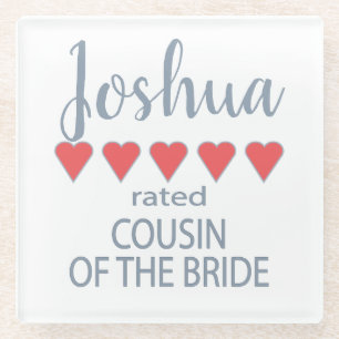 Bridal & Wedding Party 5 Heart Cousin of Bride Glass Coaster