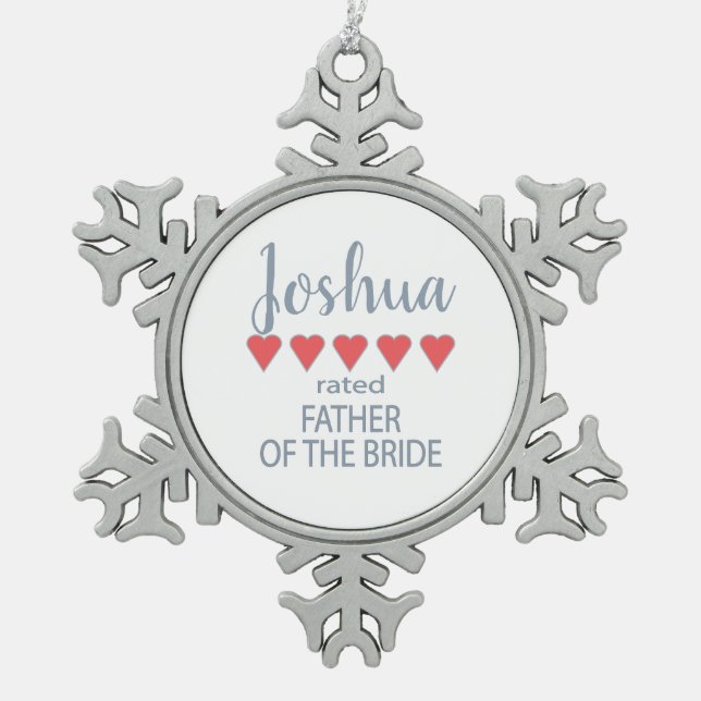 Bridal & Wedding Party 5 Heart Father of Bride Snowflake Pewter Christmas Ornament (Front)