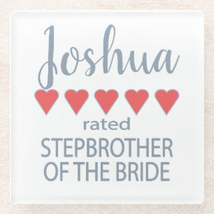 Bridal & Wedding Party 5 Heart Stepbrother o Bride Glass Coaster