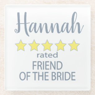 Bridal & Wedding Party 5 Star Friend of Bride Glass Coaster