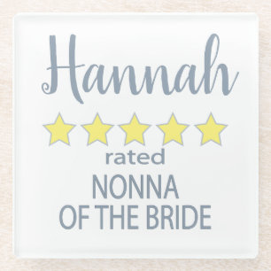 Bridal & Wedding Party 5 Star Nonna of Bride Glass Coaster