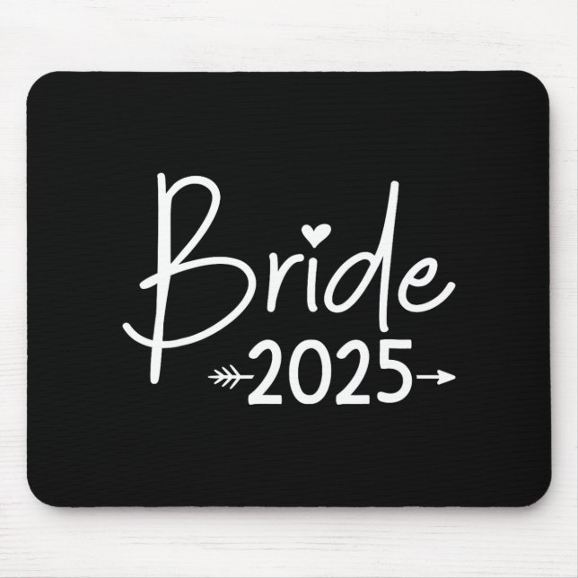 Bride 2025 For Wedding Or Bachelorette Party  Mouse Pad (Front)
