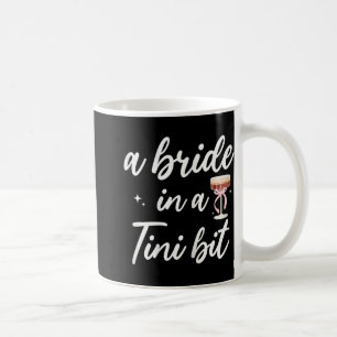 Bride 2025 Wedding Bridal Party Bride In A Tiny Bi Coffee Mug