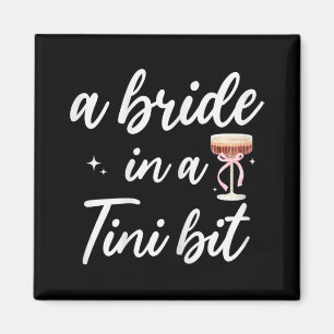 Bride 2025 Wedding Bridal Party Bride In A Tiny Bi Magnet