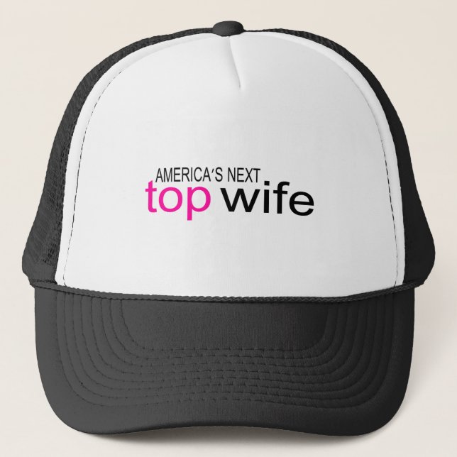 Bride Americas Next Top Wife Trucker Hat (Front)