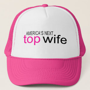 Bride Americas Next Top Wife Trucker Hat