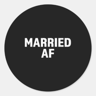 Bride And Groom Married Af Matching Wedding  Classic Round Sticker