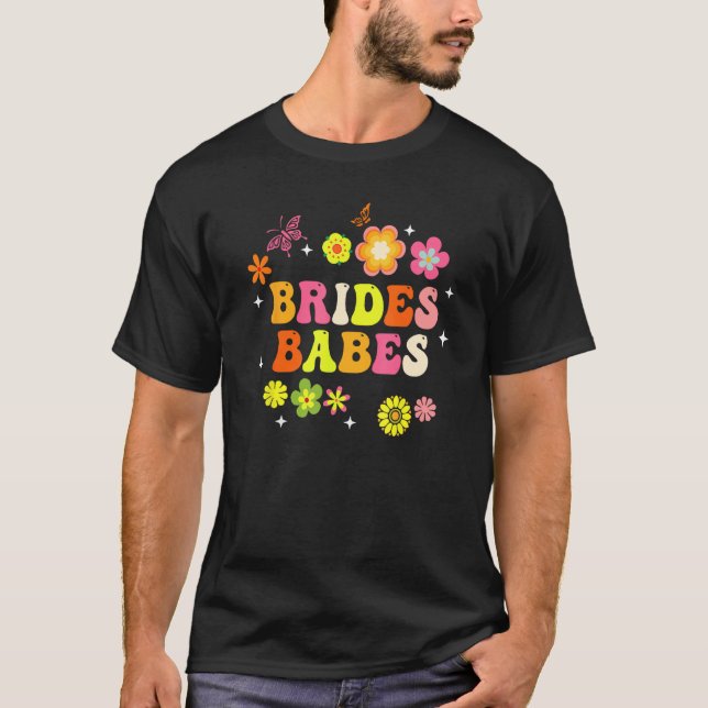 Bride Babes Bridesmaids Groovy Bachelorette Party  T-Shirt (Front)