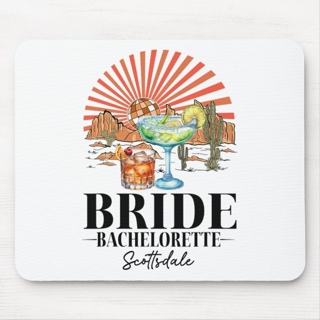 Bride Bridesmaid Bride Squad Scottsdale Bacheloret Mouse Pad (Front)