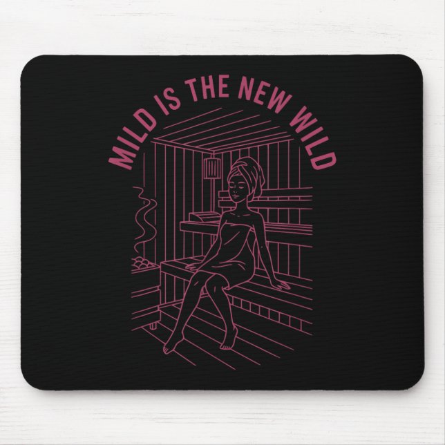 Bride Bridesmaid Spa Bachelorette Mild Is The New  Mouse Pad (Front)