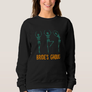 Bride & Brideu2019s Ghouls Bridesmaids Halloween B Sweatshirt