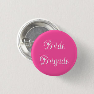 Bride Brigade 3 Cm Round Badge