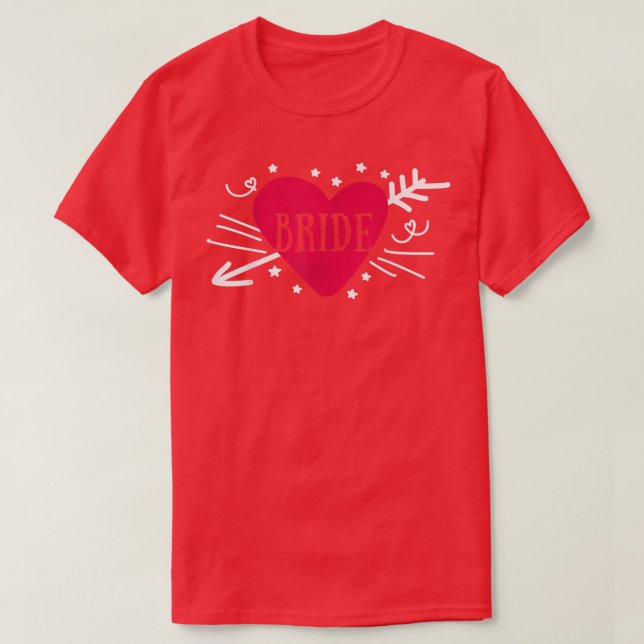 Bride Cute Arrow Heart Wedding Party And Bachelore T-Shirt (Design Front)