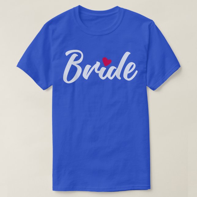 Bride Cute Heart Wedding Party And Bachelorette Pa T-Shirt (Design Front)