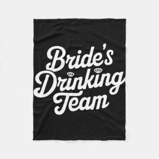 Bride Drinking Team Bachelorette Party Funny Weddi Fleece Blanket
