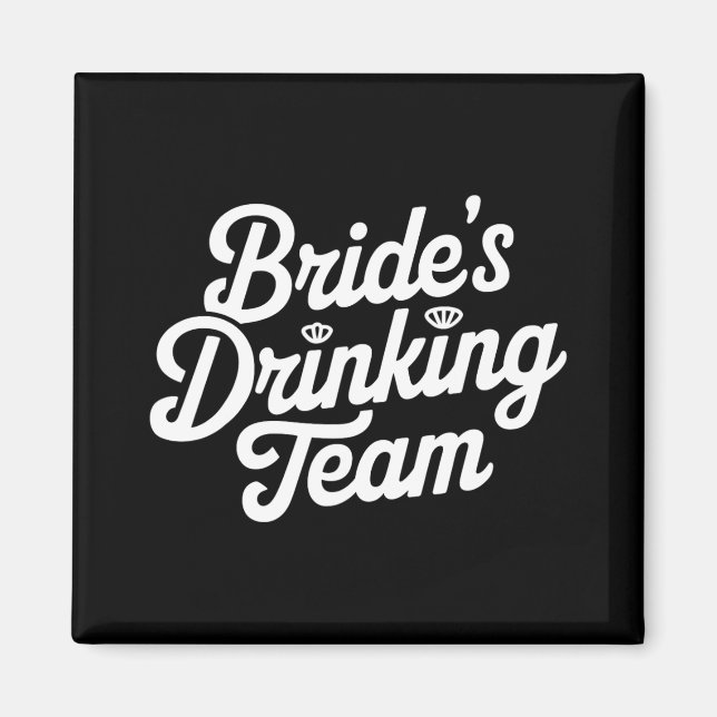 Bride Drinking Team Bachelorette Party Funny Weddi Magnet (Front)
