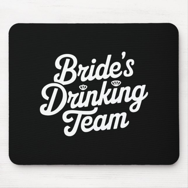 Bride Drinking Team Bachelorette Party Funny Weddi Mouse Pad (Front)