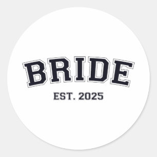 Bride Est. 2025 Fiancée Mrs. Wife Bachelorette Par Classic Round Sticker
