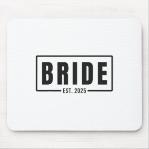 Bride Est. 2025 Future Wife Engagement Bachelorett Mouse Pad