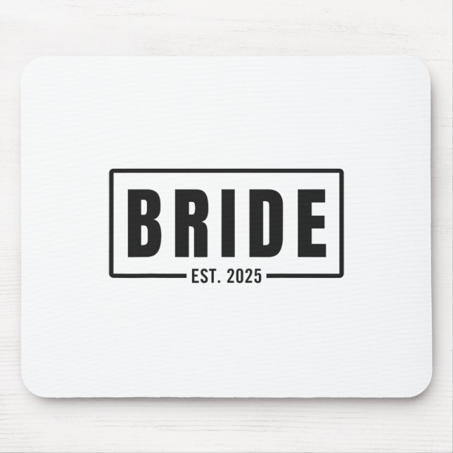 Bride Est. 2025 Future Wife Engagement Bachelorett Mouse Pad (Front)