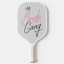 BRIDE GANG PICKLEBALL PADDLES