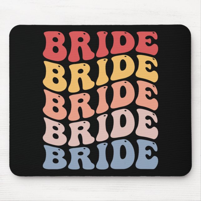 Bride Groovy Bridal Bachelorette Party  Mouse Pad (Front)