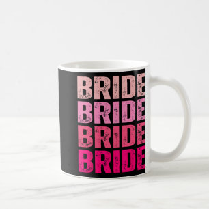 Bride I Do Crew Getting Hitched Pink Bachelorette  Coffee Mug