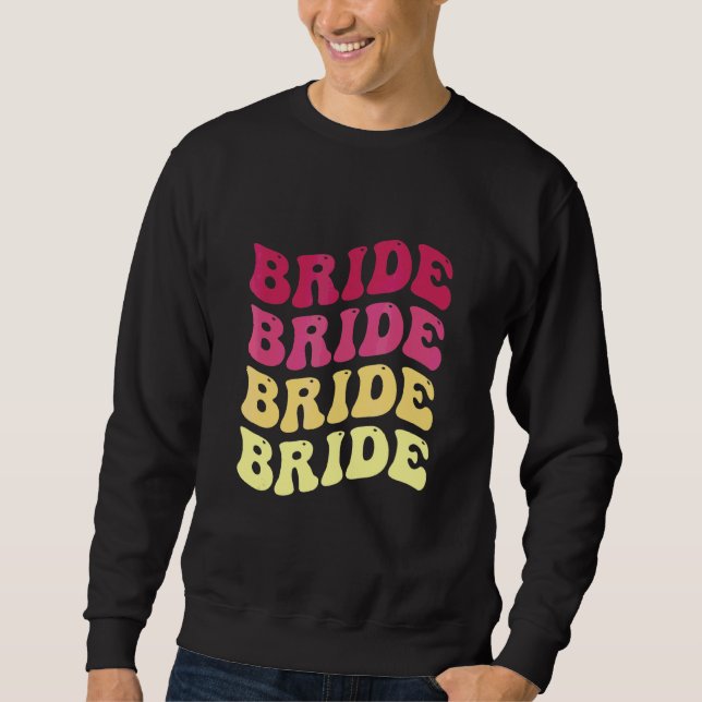 Bride I Do Crew Retro Bachelorette Party Bride Bri Sweatshirt (Front)