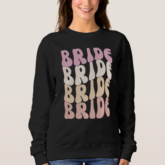 Bride I Do Crew Retro Bachelorette Party Bride Bri Sweatshirt (Front)
