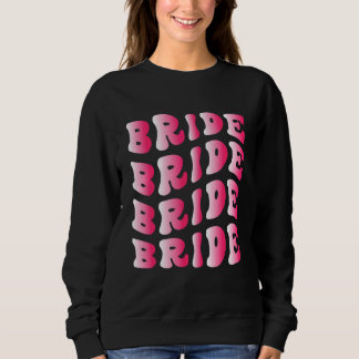 Bride I Do Crew Retro Bachelorette Party Bride Bri Sweatshirt