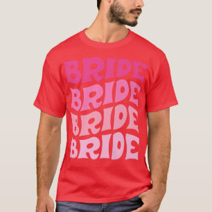 Bride I Do Crew Retro Bachelorette Party Bride Bri T-Shirt