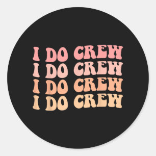 Bride I Do Crew Retro Wedding Bride Bachelorette P Classic Round Sticker