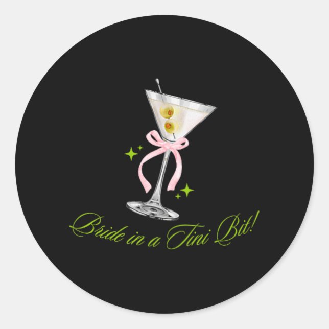 Bride In A Tini Bit Cute Bachelorette Martini Tail Classic Round Sticker (Front)