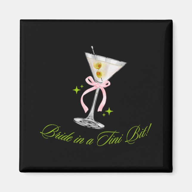Bride In A Tini Bit Cute Bachelorette Martini Tail Magnet (Front)