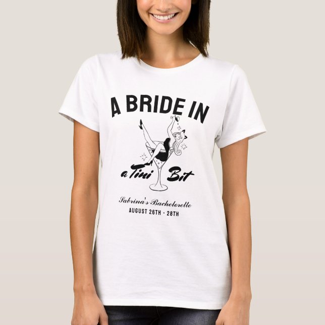 Bride in a tini bit martini bachelorette Espresso T-Shirt (Front)