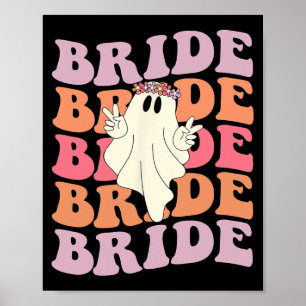 Bride Let’s Go Ghouls Groovy Spooky Season Ghost H Poster