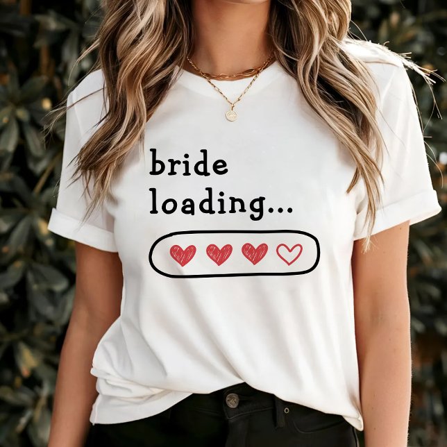 Bride Loading Red Hearts T-Shirt (bride loading shirt
)