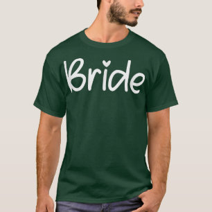 Bride Matching Bride & Groom Wedding Getting Ready T-Shirt