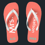 Bride Mrs. Coral Thongs<br><div class="desc">Bright coral background with Mrs. and Last Name written in white text and date of wedding in turquoise blue.  Pretty beach destination or honeymoon flip flops for the new bride.  Original designs by TamiraZDesigns.</div>